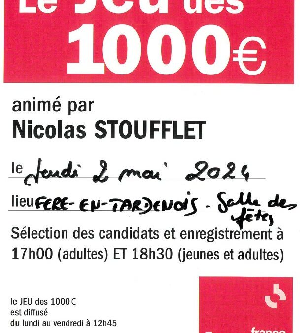 Le Jeu des 1 000€ – Jeudi 2 mai 2024 à Fère-en-Tardenois