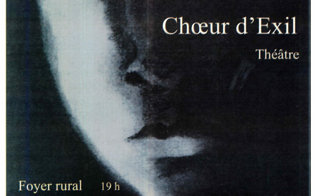 Théâtre “Chœur d’Exil” – Lundi 11 mai